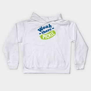 Woah there Pickle Kids Hoodie